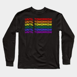 Until Tomorrow Autism Day Costume Gift Long Sleeve T-Shirt